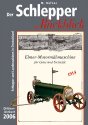 Der Schlepper im Rückblick. Oldtimer Jahrbuch. Schlepper und Landmaschinen in Deutschland: Der Schlepper im Rückblick 2006. Oldtimer-Jahrbuch