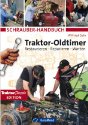 Schrauber-Handbuch Traktor-Oldtimer: Restaurieren, Reparieren, Warten