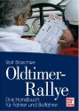 Oldtimer-Rallye: Das Handbuch für Fahrer und Beifahrer