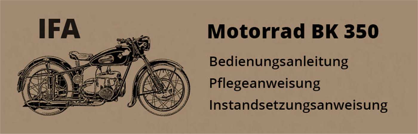 Motorrad Pflege und Betriebsanleitung IFA MZ BK 350 / Baujahr 1952, 1953, 1954, 1955, 1956, 1957, 1958 und 1959