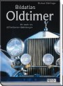 Bildatlas Oldtimer: Mit mehr als 400 brillanten Abbildungen