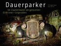 Dauerparker: Im Zauberwald vergessener Oldtimer-Legenden