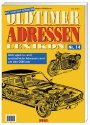 Oldtimer-Adressen-Lexikon. In- und ausländische Adressen rund um den Oldtimer: Oldtimer Adressen Lexikon 14. Über 4500 in- und ausländische Adressen rund um den Oldtimer